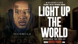 Reconcile - Light Up The World @ReconcileUs