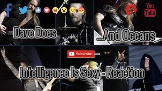 And Oceans - Intelligence Is Sexy - Dave Does Reaction
