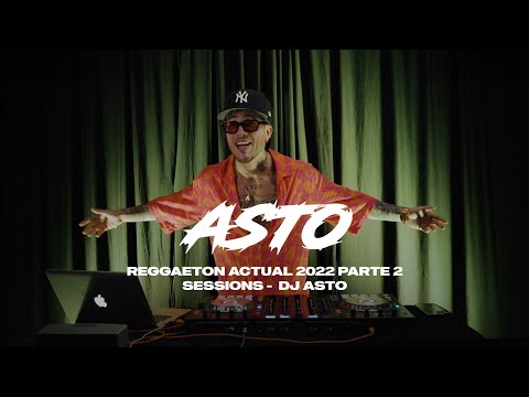 REGGAETON ACTUAL 2022 PARTE 2 | SESSIONS - DJ ASTO