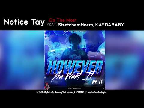 Notice Tay - Do The Most (Official Audio) (featuring Stretchemheem, KAYDABABY)