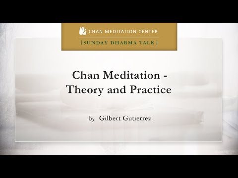 Chan Meditation - Theory and Practice, Gilbert Gutierrez