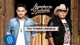 Humberto & Ronaldo - Fui Tomar Cerveja - CD Canto, Bebo e Choro [Áudio Oficial]