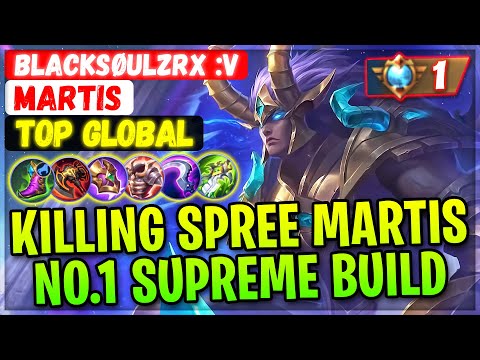 Killing Spree Martis No.1 Supreme Build [ Top Global Martis ] BlackSøulZrx :v - Mobile Legends