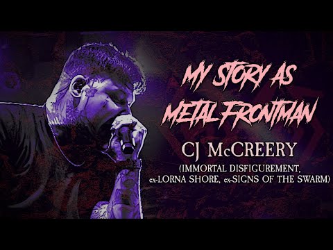 My Story As Metal Frontman: CJ McCreery (Immortal Disfigurement, ex-Lorna Shore)