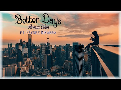 [ LYRICS + VIETSUB ] Better days – Arman Cekin ft. Faydee & Karra