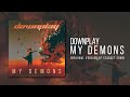 Downplay  - My Demons (Original Version of Starset Song)