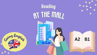(A2 -B1)  Reading At the Mall 📖 ESL Reading and Listening Comprehension