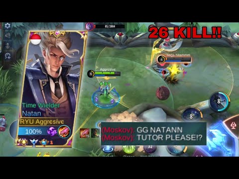 26 KILL!! NATAN AGGRESIVE NO COUNTER - YOU CAN'T STOP ME BRO | TOP 1 GLOBAL NATAN | MOBILE LEGENDS