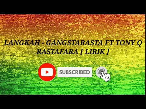 LANGKAH - GANGSTARASTA FT TONY Q RASTAFARA [ LIRIK ]
