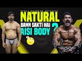 Natural Body Nahi Banegi ? Rubal Dhankar