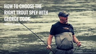 Trout Spey Rod Selection: North 40 and George Cook
