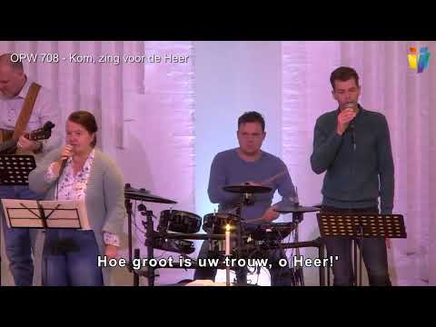Hoe groot is uw trouw, o Heer (opwekking 708) - De Ark (NGK) Maassluis