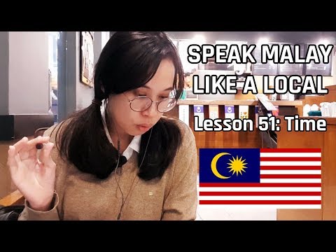 Speak Malay Like a Local - Lesson 51 : Time