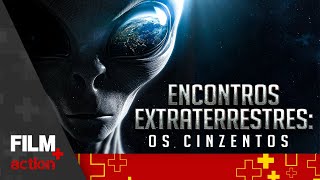 ENCONTROS EXTRATERRESTRES: Os Cinzentos // Documentário Dublado // Film Plus Action