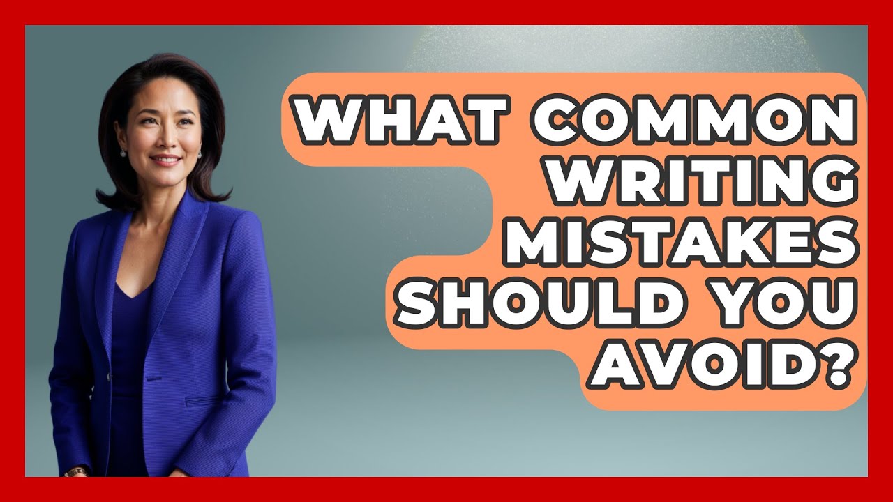 What Common Writing Mistakes Should You Avoid? - The Language Library