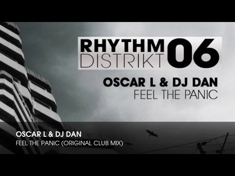 Oscar L & DJ Dan - Feel The Panic (Original Club Mix)