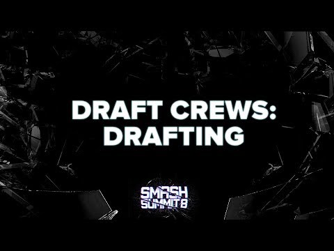 Draft Crews: Drafting - Smash Summit 8