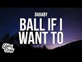 DaBaby Ball If I Want To Lyrics