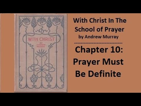 10 With Christ In The School Of Prayer - Andrew Murray
