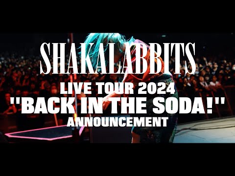 SHAKALABBITS LIVE TOUR 2024''BACK IN THE SODA!''