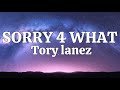 Tory Lanez Sorry 4 What Lyric