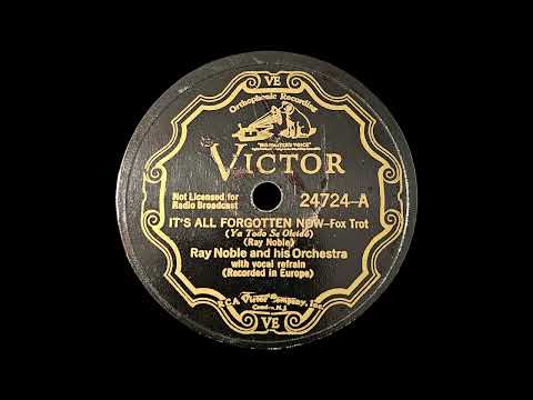 1934 Ray Noble - It's All Forgotten Now (Al Bowlly, vocal)