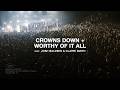 Crowns Down Worthy Of It All Feat Josh Baldwin Claire Smith Gateway Worship