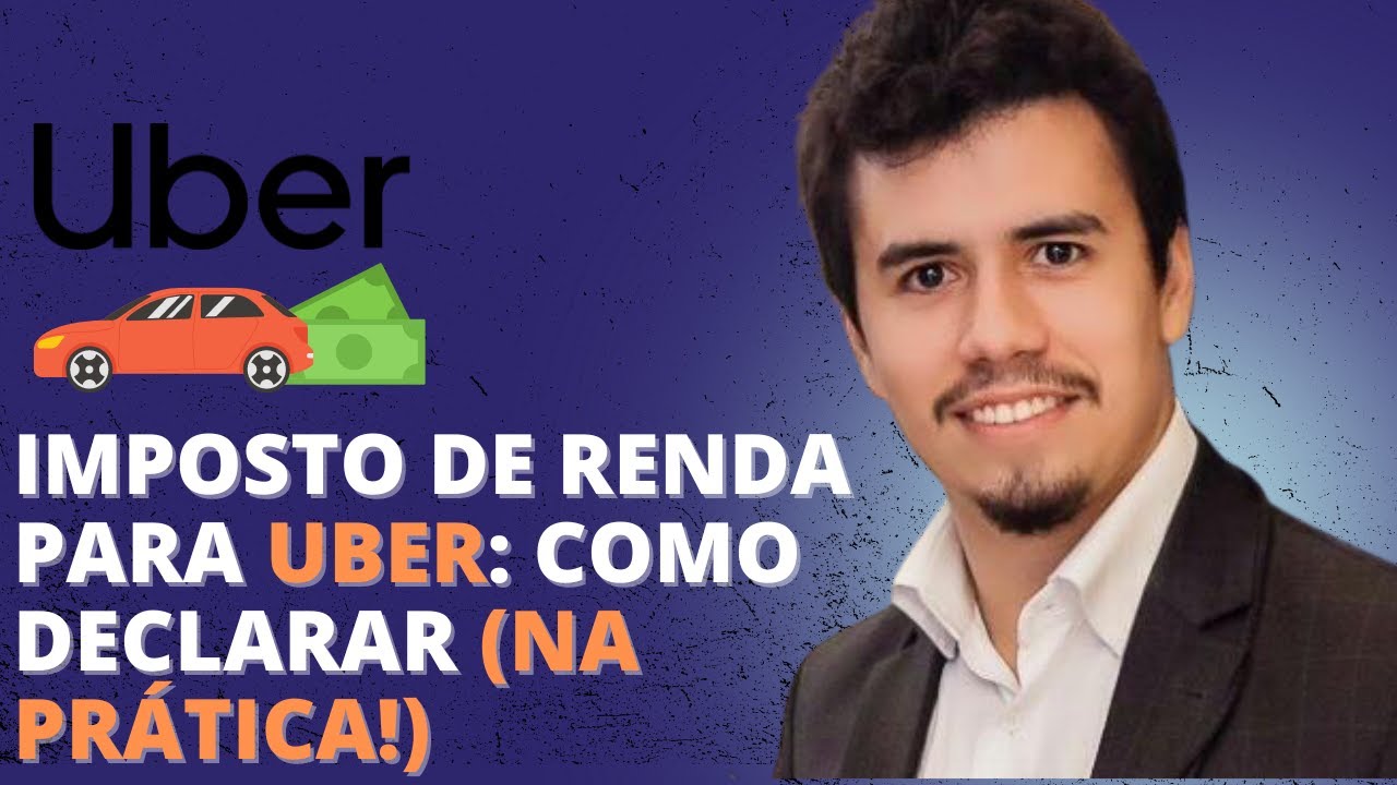 IMPOSTO DE RENDA PARA UBER: COMO DECLARAR (NA PRÁTICA!) | IR Bot
