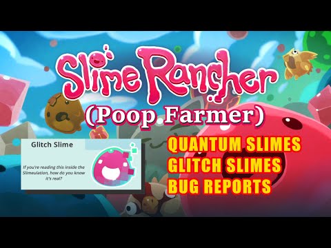 Slime Rancher Tips - Quantum Slimes, Glitch Slimes and Bug Reports