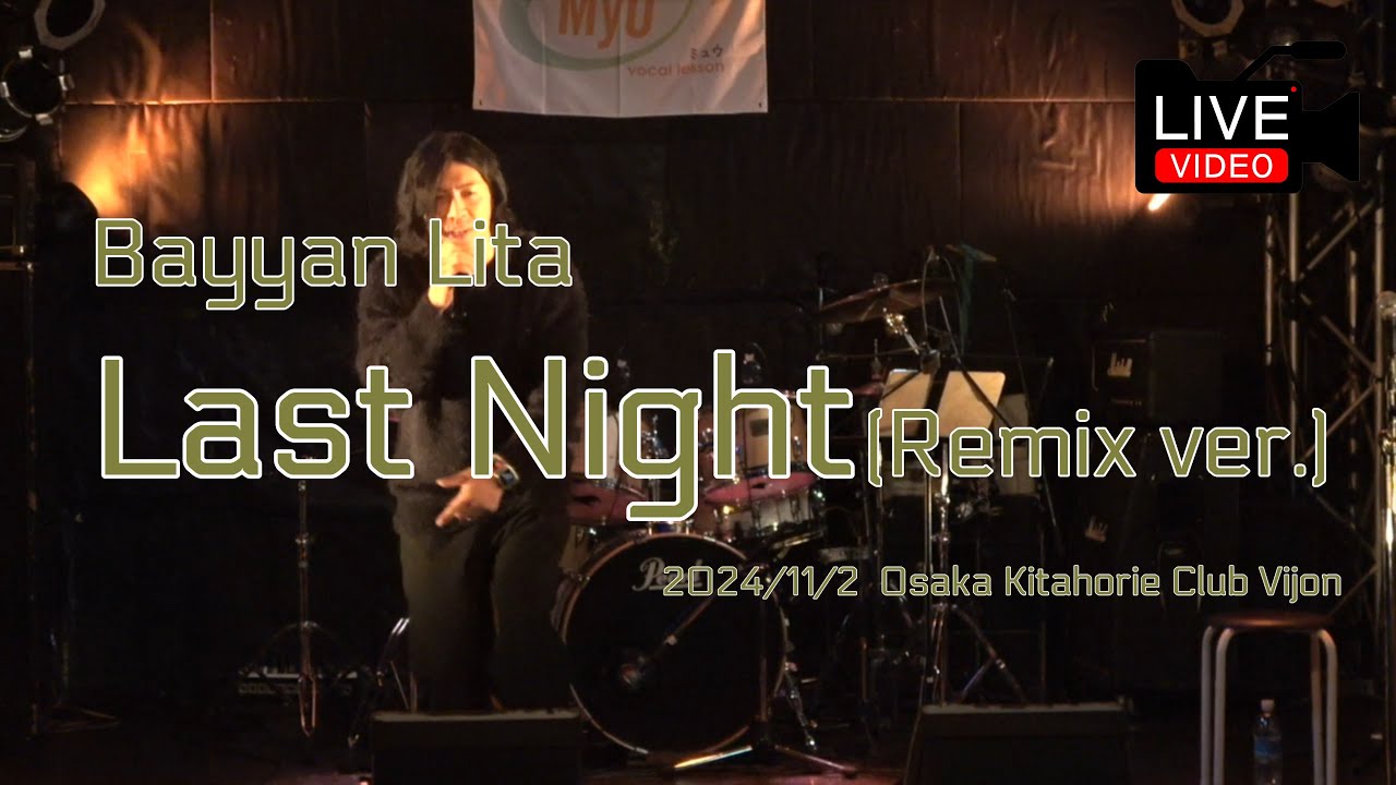 Bayyan Lita - Last Night(Remix ver.) [Official Live Video]