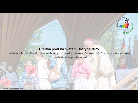 Mše svatá z Orelské pouti na Svatém Hostýně | neděle 24. 8. 2025 od 10:00 (Přenos Televize Noe)