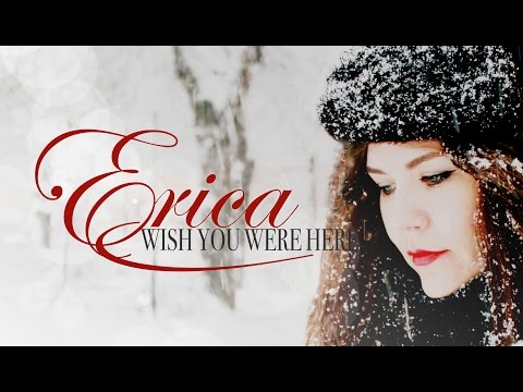 WISH YOU WERE HERE by ERICA