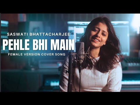 Pehle bhi main - Female version by Saswati Bhattacharjee | Animal | Cover Song 2024