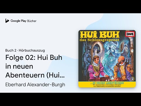 „Folge 02: Hui Buh in neuen Abenteuern (Hui Buh,…“ von Eberhard Alexander-Burgh · Hörbuchauszug