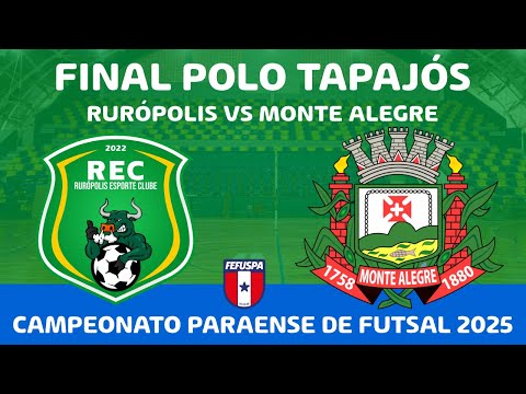 MONTE ALEGRE vs RURÓPOLIS | CAMPEONATO PARAENSE DE FUTSAL 2025 | FINAL POLO TAPAJOS | JOGO 2