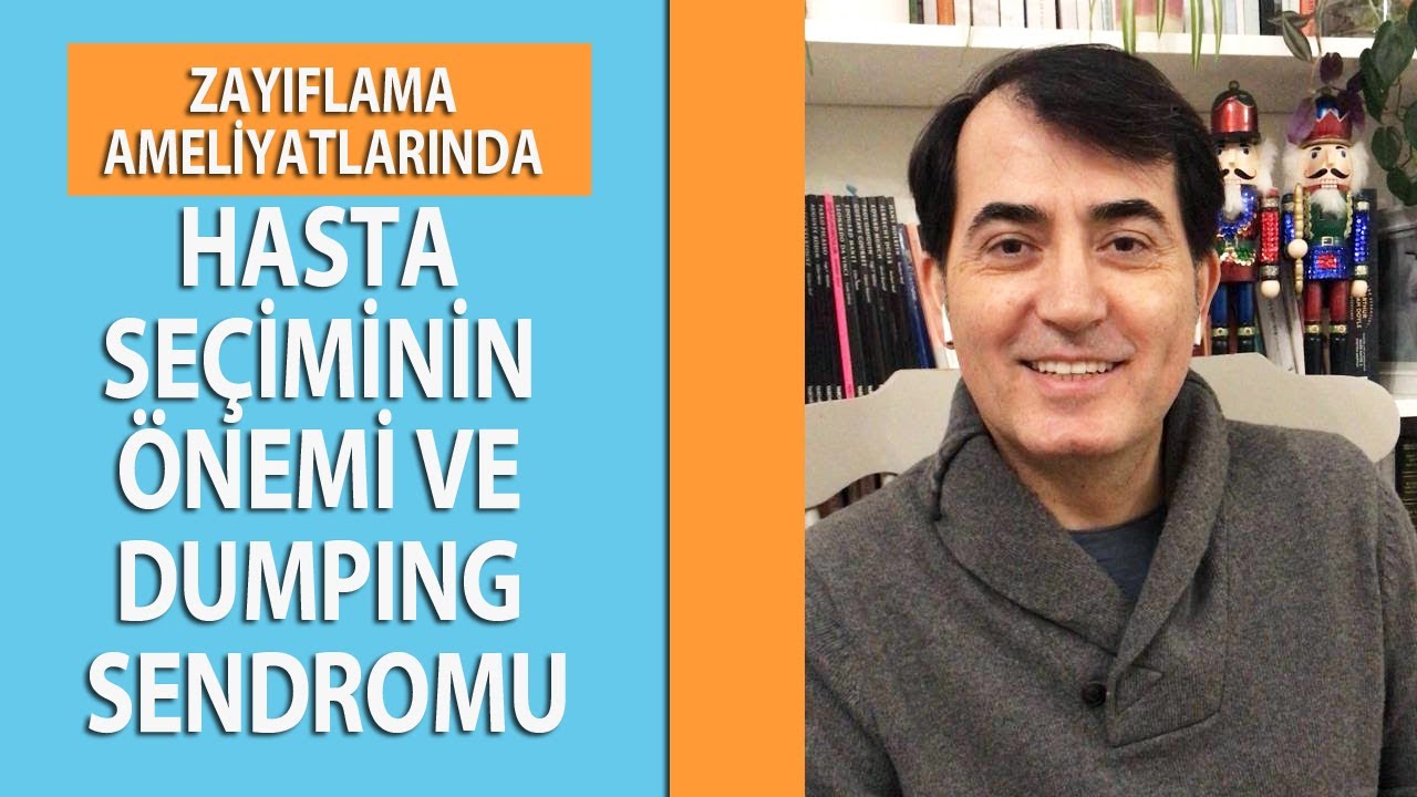 Zayıflama Ameliyatlarında Hasta Seçiminin Önemi ve Dumping Sendromu