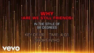 98 Degrees - Why (Are We Still Friends) (Karaoke)