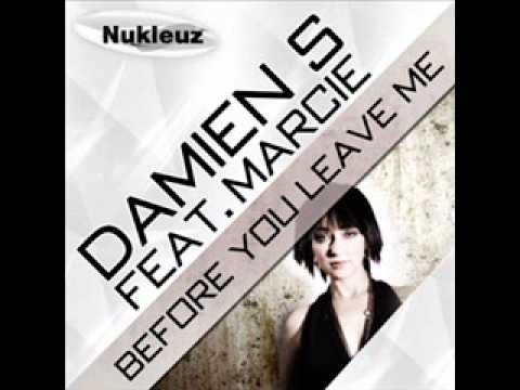 Damien S ft Marcie - Before You Leave (Clips)