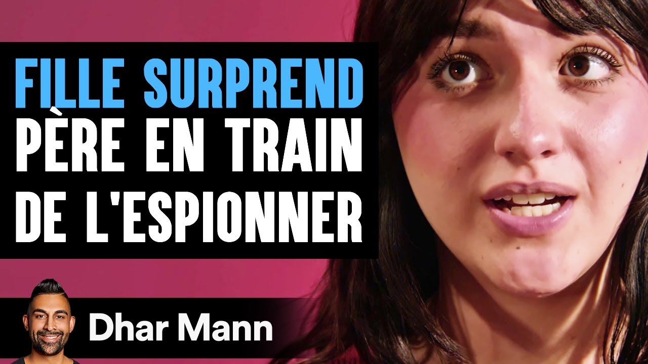 UNE FILLE SURPREND Son Père En Train De L'espionner | Dhar Mann Studios