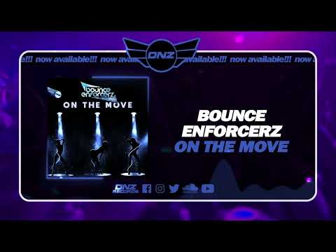 DNZF1542 // BOUNCE ENFORCERZ - ON THE MOVE (Official Video DNZ Records)
