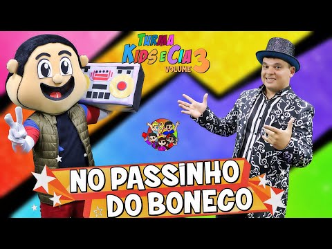 NO PASSINHO DO BONECO ♪ Turma Kids e Cia