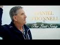 Daniel O'Donnell - The Last Song (Official Music Video)
