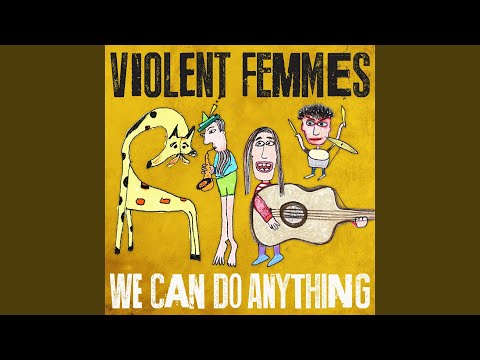 I'm Not Done - Violent Femmes