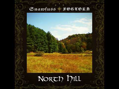 Snawfus/Foglord - North Hill (2023 -  Album)