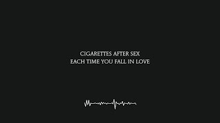 Each Time You Fall In Love - Cigarettes After Sex (Lyrics) [4K]