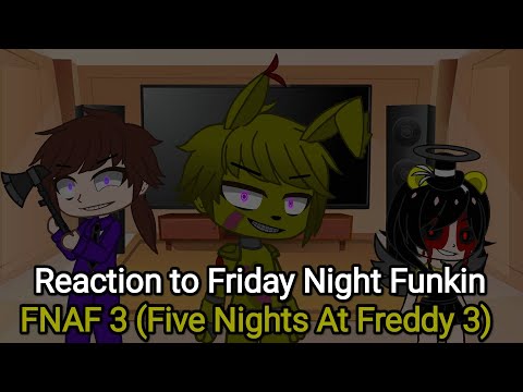 Reaction to Friday Night Funkin FNAF 3 (Five Nights At Freddy 3).Part 1
