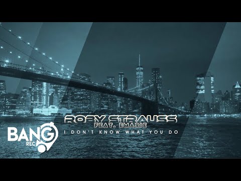 ROBY STRAUSS feat. EMARIE - I Don't Know What You Do