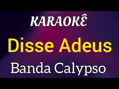 Disse adeus - Banda Calypso