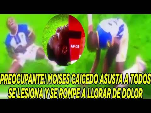 PREOCUPANTE! MOISES CAICEDO ASUSTA A TODOSSE LESIONA Y SE ROMPE A LLORAR DE DOLOR