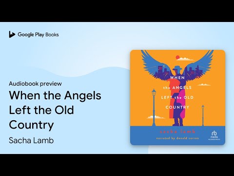 When the Angels Left the Old Country by Sacha Lamb · Audiobook preview